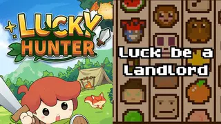 Lucky Hunter + Luck be a Landlord