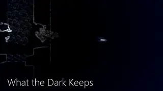 What the Dark Keeps