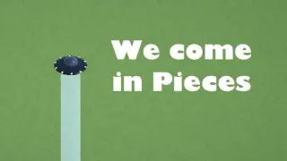 We come in Pieces