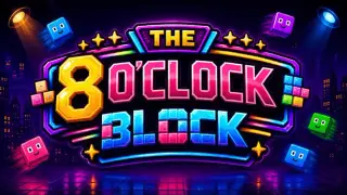 The 8 O'clock Block