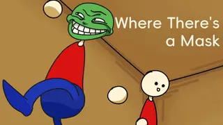 Where There's a Mask