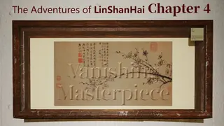 The Adventures of LinShanHai - Chapter4:Vanishing Masterpiece