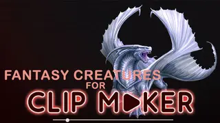 Fantasy creatures for Clip maker