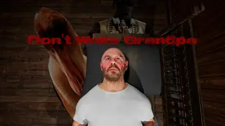 Don't Wake Grandpa
