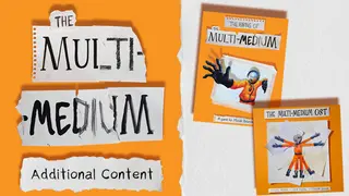 The Multi-Medium: Additional Content