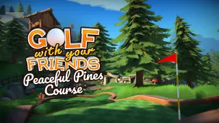 Golf With Your Friends - Peaceful Pines Course - Switch