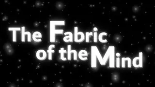 The Fabric of the Mind