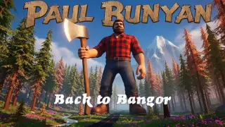 Paul Bunyan Back to Bangor