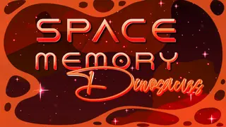 Space Memory: Dinosaurs