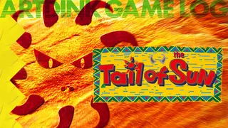 ARTDINK GAME LOG: Tail of the Sun