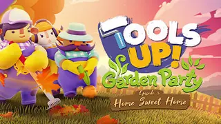 Tools Up! Garden Party - Episode 3: Home Sweet Home