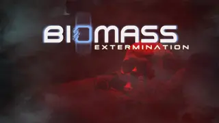 Biomass: Extermination