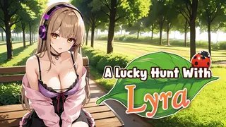 A Lucky Hunt With : Lyra
