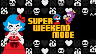 Super Weekend Mode