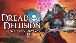 Dread Delusion Game + Soundtrack