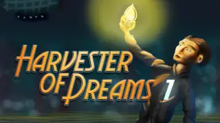 Harvester of Dreams : Episode 1