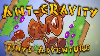 Ant-gravity: Tiny's Adventure