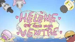 Hélène est dans mon Ventre.