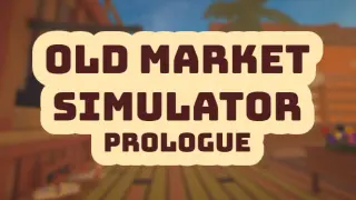 Old Market Simulator: Prologue