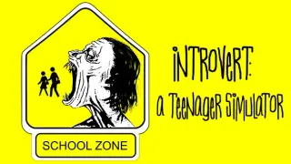 Introvert: A Teenager Simulator