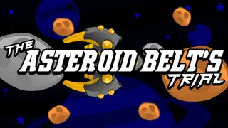 The Asteroid Belt's Trial