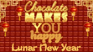 Chocolate makes you happy: Lunar New Year