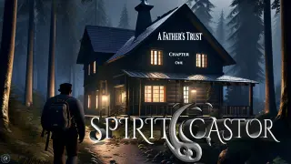 Spirit Castor: A Father's Trust (Chapter 1)