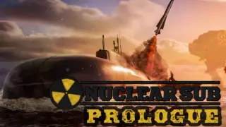 Nuclear Sub: Prologue