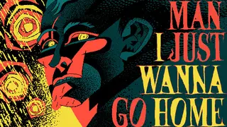 Man I Just Wanna Go Home