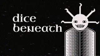 Dice Beneath
