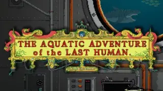 The Aquatic Adventure of the Last Human - Switch