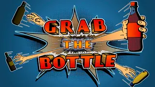 Grab the Bottle