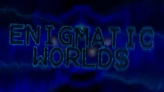 Enigmatic Worlds