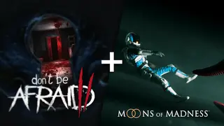 Don't Be Afraid 2 + Moons Of Madness
