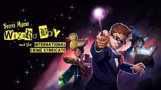 Secret Agent Wizard Boy and the International Crime Syndicate