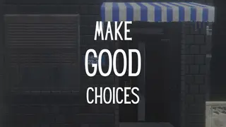 Make Good Choices
