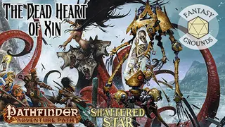 Fantasy Grounds - Pathfinder RPG - Shattered Star AP 6: The Dead Heart of Xin