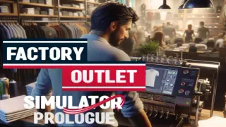 Factory Outlet Simulator: Prologue