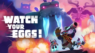 Watch Your Eggs!