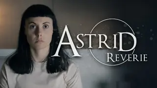ASTRID: Reverie
