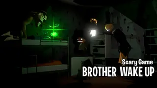 BROTHER WAKE UP