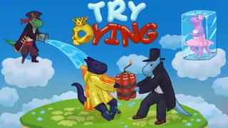Try Dying