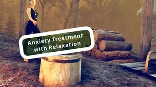 Anxiety Treatment with Relaxation