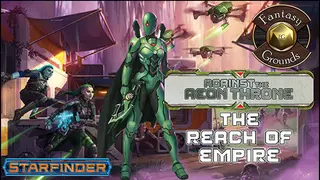 Fantasy Grounds - Starfinder RPG - Against the Aeon Throne AP 1: The Reach of Empire (SFRPG)