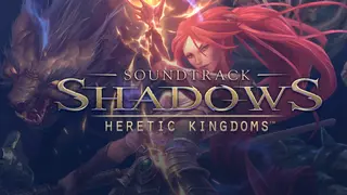 Shadows: Heretic Kingdoms Soundtrack