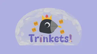 Trinkets!