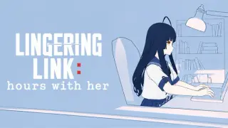 Lingering Link: Hours with Her