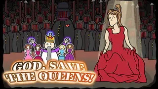 God, Save the Queens!