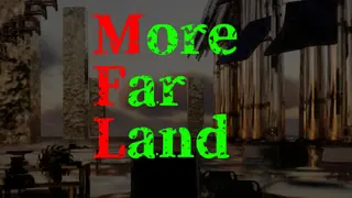 More Far Land