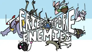 Friends Before Enemies